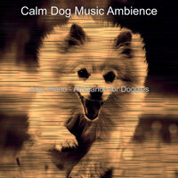 Cultivated Cute Dogs - Calm Dog Music Ambience