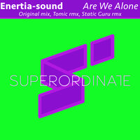 Are We Alone - Enertia-Sound & Static Guru