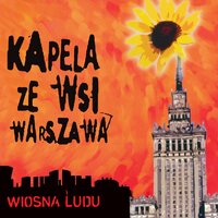 Cóżeś Ty Kasiu - Kapela ze Wsi Warszawa