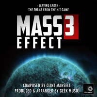Mass Effect 3 -  Leaving Earth - Main Theme - Geek Music