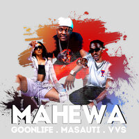 Mahewa - Masauti & Goonlife & VVS