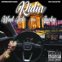 Ridin - Wad Ink & Lucky