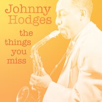 I Told You - Johnny Hodges