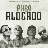 Puro Alocado - Remik Gonzalez & El Pinche Mara & Lil Wacho & Duende