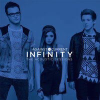 Infinity - Against the Current