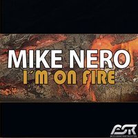 I'm On Fire - Mike Nero