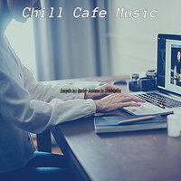 Stylish Ambience for Work - Chill Cafe Music