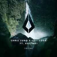 Falling - Chris Luno & Exit Coda & Keilimei