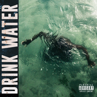 Drink Water - Chewstick & Thurz & BLESS E$CRO