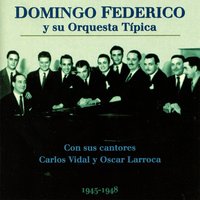 Me Gusta un Tango Asi - Carlos Vidal & Oscar Larroca & Domingo Federico y su Orquesta Típica