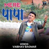 MERE PAPA - Vaibhav Bagmar