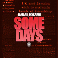 Somedays - jamarii & MXSSIVH