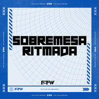 Sobremesa Ritmada - DJ Cyber Original & MC Buraga & FTW RECORDS