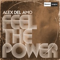 Feel the Power - Alex del Amo