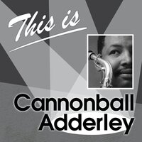 Never Will I Marry - Cannonball Adderley Quintet