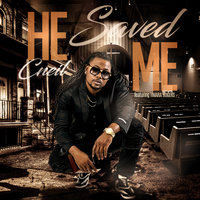 He Saved Me - C-neil & Timara Rogers