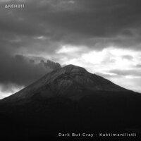 Volcanes - Dark But Gray & AKASHA  MX