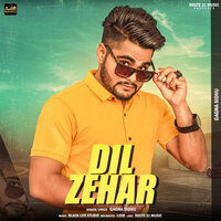 Dil Zehar - Gagna Sidhu