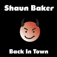Back in Town - Shaun Baker
