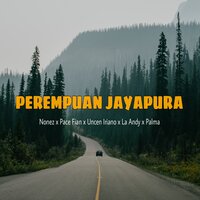 Perempuan Jayapura - Palma & Nonez & Pace Fian & Uncen Iriano & la andy