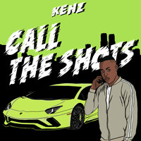 Call The Shots - Kenz
