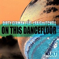 On This Dancefloor - Dirty German
