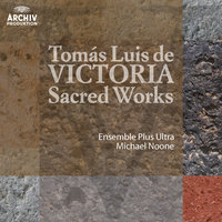 Victoria: Pange lingua gloriosi 'more hispano' (con un verso para órgano por A. de Cabezón) - Michael Noone & Ensemble Plus Ultra & Томас Луис де Виктория