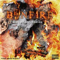 Bonfire - Mickey Bourbon & Duece Bug