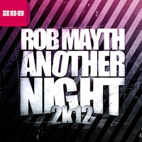 Another Night 2k12 - Rob Mayth