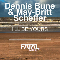 I'll Be Yours - Dennis Bune & May-Britt Scheffer
