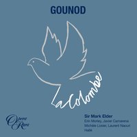 Gounod: La Colombe, Act 2: "Mais non, quand nous aurons dine" (Horace) - Mark Elder & Шарль Гуно