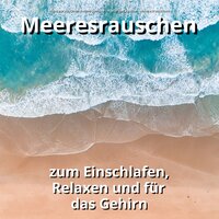 Freundliche Auswirkung - Meeresrauschen Benno Jänicke & Naturgeräusche & Meeresrauschen