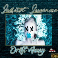 Drift Away - Lokust Luciano