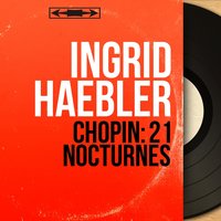 2 Nocturnes, Op. 62: No. 1 in B Major - Ingrid Haebler & Фридерик Шопен
