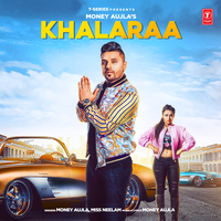 Khalaraa - Money Aujla & Neelam