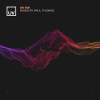 UV 150 Continuous Mix Part 1 - Paul Thomas