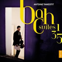 Cello Suites No 1 BWV 1007: I.Prelude - Antoine Tamestit & Johann Sebastian Bach
