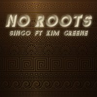 No Roots - Singo & Kim Greene
