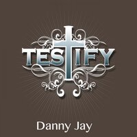 Testify - Danny Jay & Gussy (OG)