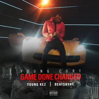 Game Done Changed - Young Curt