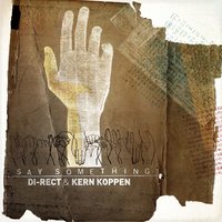 Say Something - Di-Rect & Kern Koppen