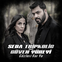 Gözleri Var Ya - Seda Tripkolic & Güven Yüreyi