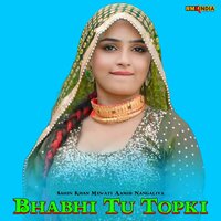 Bhabhi Tu Topki - Sahin Khan Mewati & Aamir Nangaliya