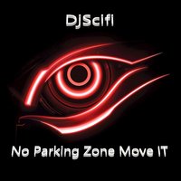 No Parking Zone Move It - DjScifi