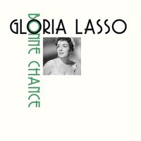 Bonne chance - Gloria Lasso