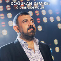 Gidere Gider Olur - Doğukan Demirel