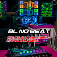 Senta em Mim - BL NO BEAT
