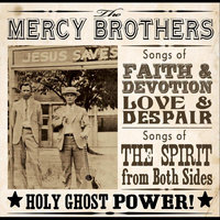 Holy Ghost Power! - The Mercy Brothers