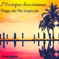 Aloha Hawaï - Chloé Félicité
