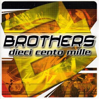 Dieci cento mille - Brothers & Marvin & Prezioso